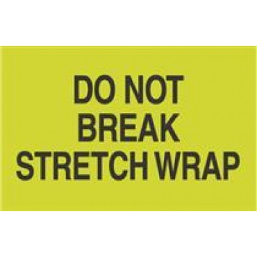 3 x 5 Do Not Break Stretch Wrap Label